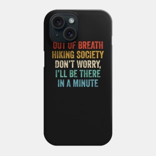 Vintage Hiker Out Of Breath Hiking Society Phone Case