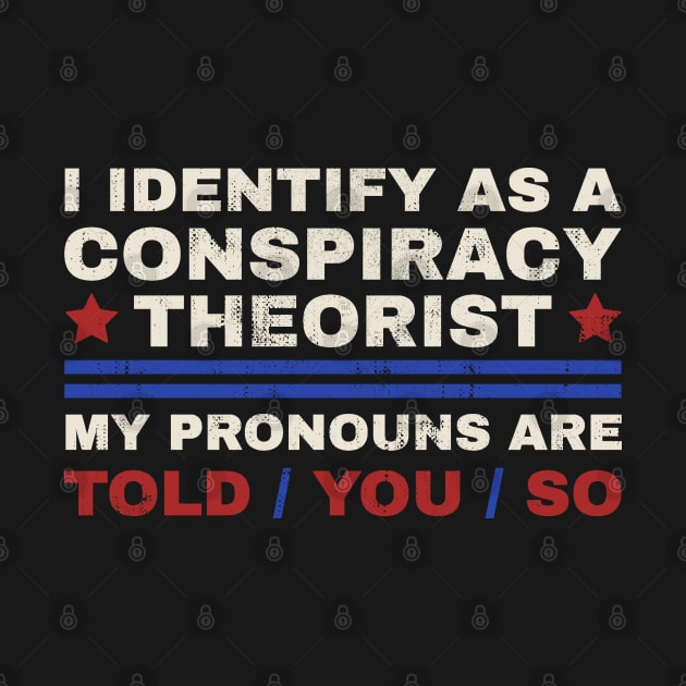 I identify as a conspiracy theorist - classic grunge by Can Photo