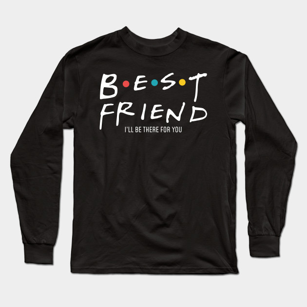 Bff Best Friends Best Friend Gift Bff Long Sleeve T Shirt Teepublic