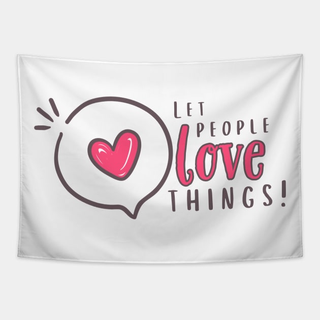 Let people love things!!!! Tapestry by Valley of Oh