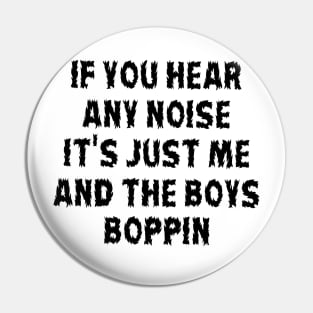 If You Hear Any Noise Pin