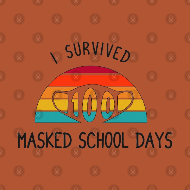 I survived 100 masked school days retro vintage funny gift by Medworks