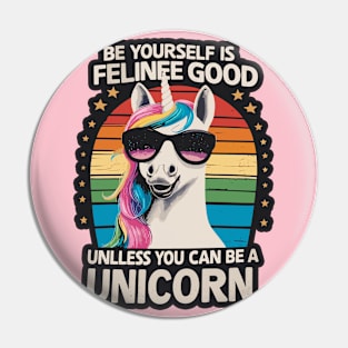 Be Yourself Is Feline Good Unicorn T-Shirt Pin