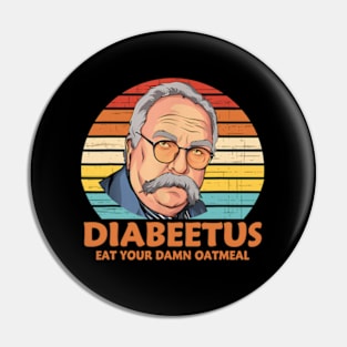 Diabeetus Eat Your Damn Oatmeal Vintage Design Pin