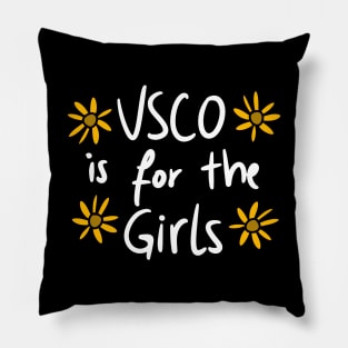 VSCO is for the girls Pillow