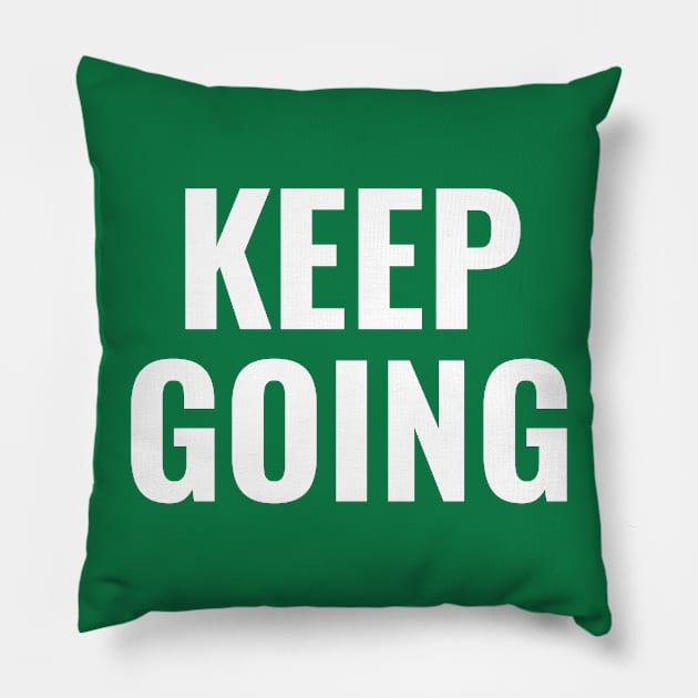 Keep Going Pillow by LAMUS