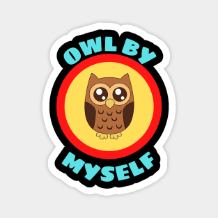 Owl By Myself - Owl Pun Magnet