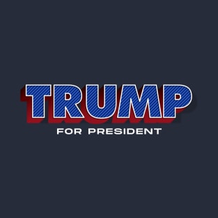 Trump for President T-Shirt