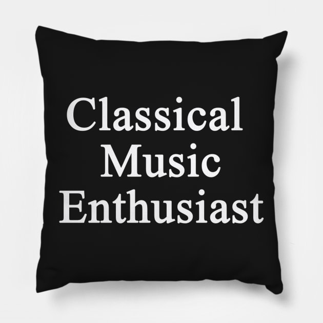 Classical Music Enthusiast Pillow by chrisdubrow