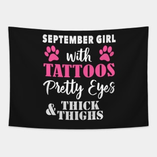 September girl with tattoos pretty eyes thick & thighs Tapestry