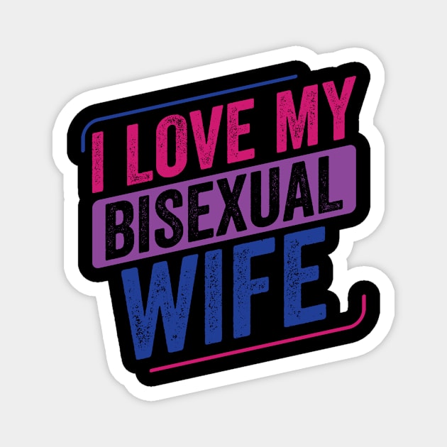 I Love my Bisexual Wife Bi Pride Bisexual Flag Magnet by Dr_Squirrel