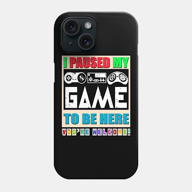 I Paused My Game To Be Here, Funny Gamer Men, Women, Kids Boys Phone Case by Art Like Wow Designs