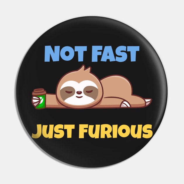 Not Fast Just Furious Pin by gmnglx