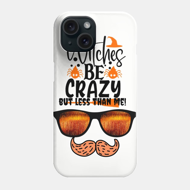 Witches are crazy but less than me! Phone Case by Kachanan@BoonyaShop