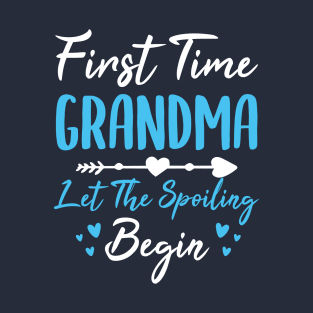 funny grandmother gift idea First Time Grandma Let the Spoiling Begin T-Shirt