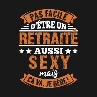 Sexy Retiree - Retirement Gift Funny T-shirt T-Shirt