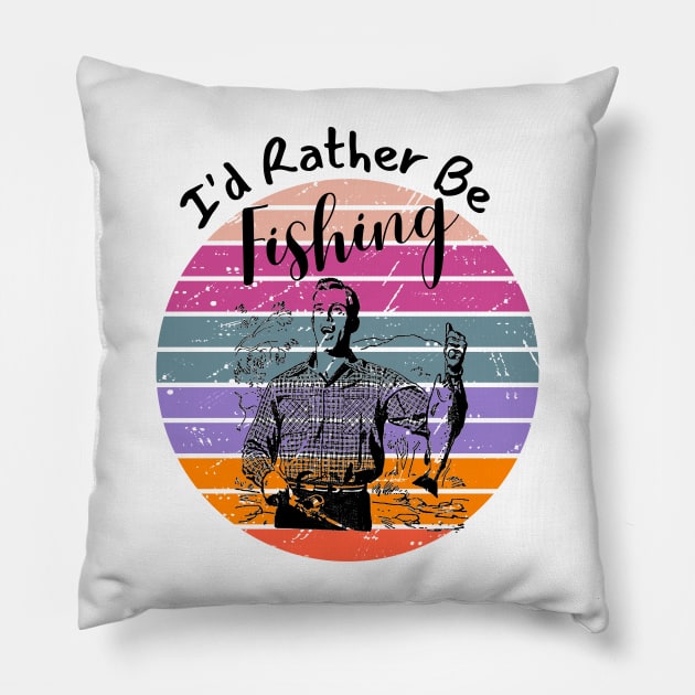 I'd Rather Be Fishing Pillow by Aspectartworks