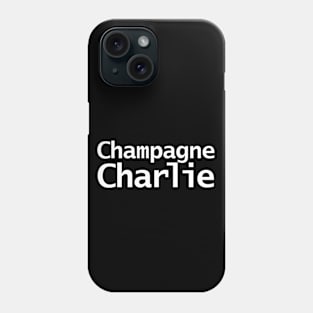 Champagne Charlie Minimal Typography White Text Phone Case