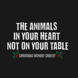 The Animal In Your Heart Not On You Table T-Shirt