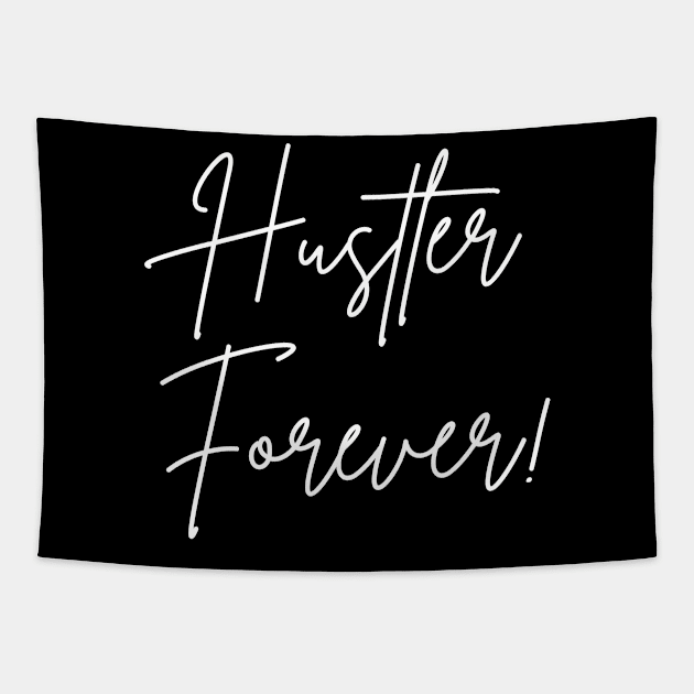 Hustler Forever Tapestry by Benny Merch Pearl