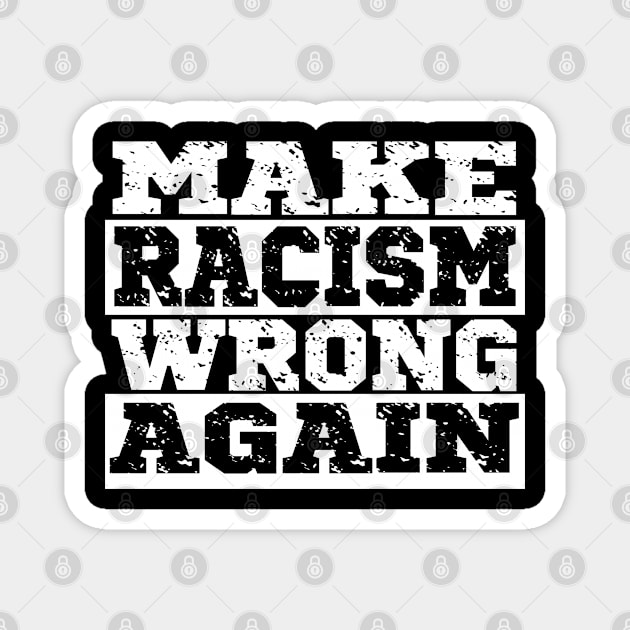 Make Racism Wrong Again, Black Lives Matter, Civil Rights Magnet by UrbanLifeApparel