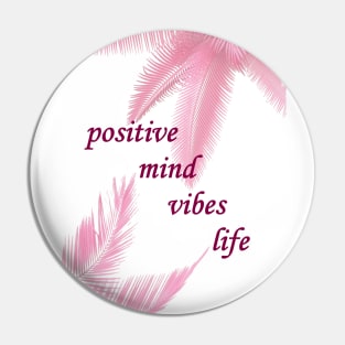 positive mind vibes life Pin