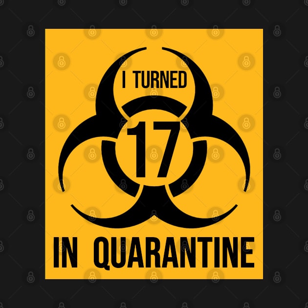 I Turned 16 in Quarantine Shirt - Biohazard Series by ArtHQ