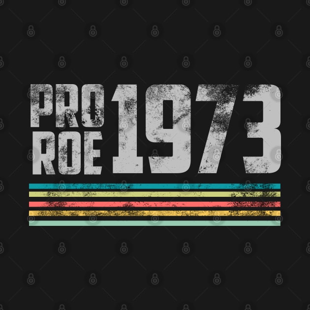 Pro Roe 1973 by olivia parizeau