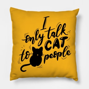I only talk to cat people Pillow