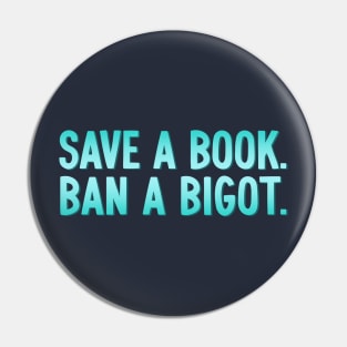 Save A Book Ban A Bigot Pin