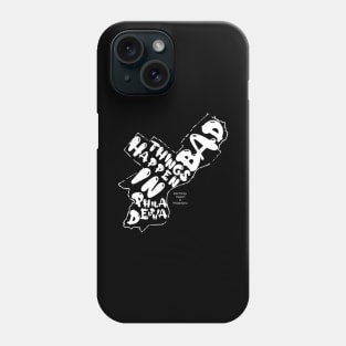 bad things happen in philadelphia Phone Case