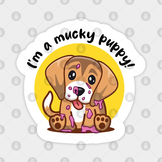 Mucky Puppy! (on light colors) Magnet by Messy Nessie