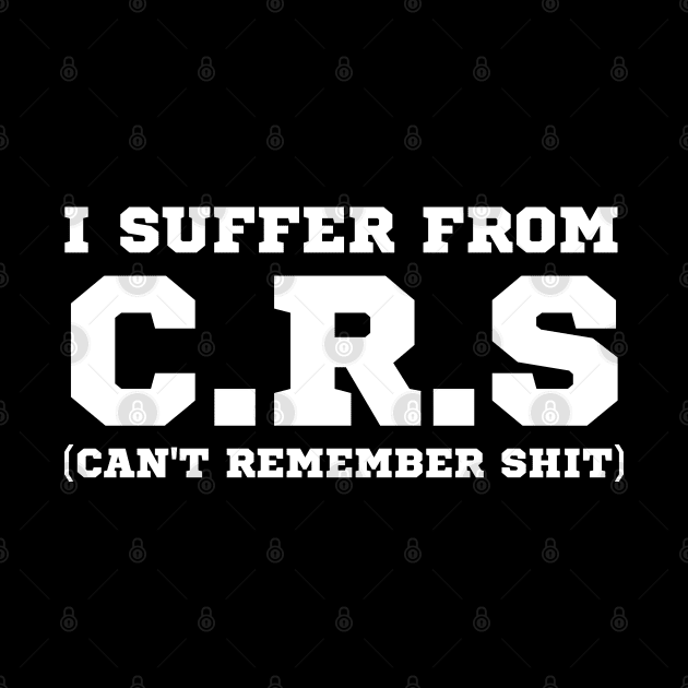 I Suffer From Crs by HobbyAndArt