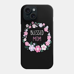 Blessed Mom Mother's Day Mom Gift Phone Case