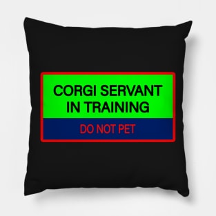 Corgi Servant In Training Pillow