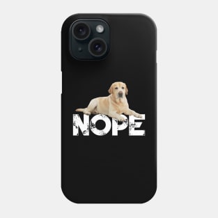 Nope Lazy Labrador Dog Lover Phone Case