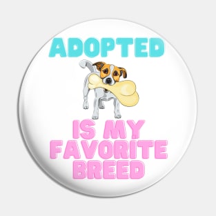 Adopted is My Favorite Breed, t-shirt, sticker, mask Pin