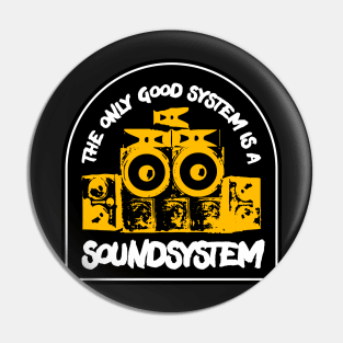 The Only Good System is a Sound System Reggae Pin