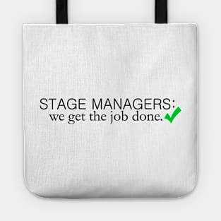 Stage Managers: We Get the Job Done Tote