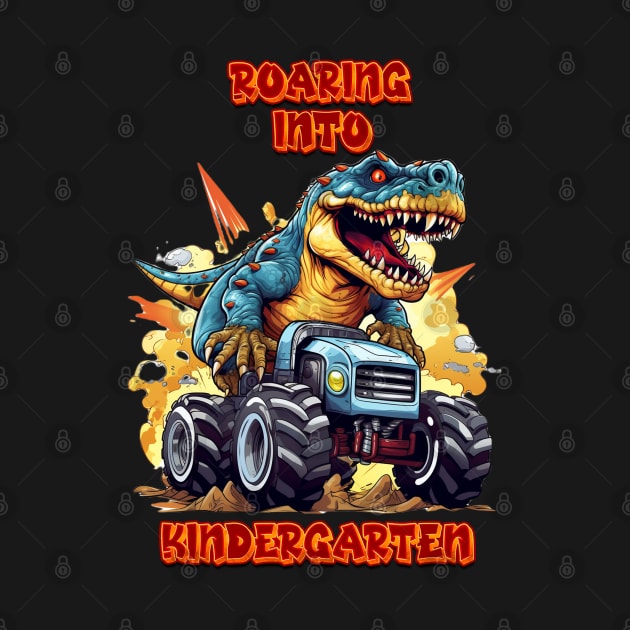 Roaring Into Kindergarten T Rex And Monster Truck by coollooks