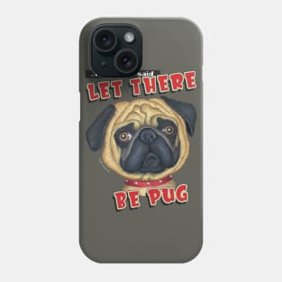 Cute pug dog with let there be pug on Pug with Red Collar tee Phone Case