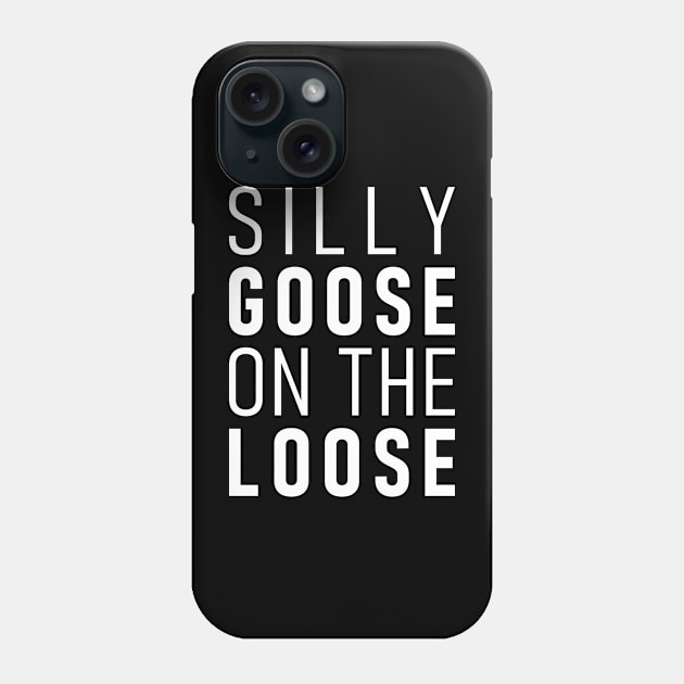 Silly Goose On The Loose Phone Case by Lasso Print