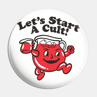 let's start a cult! Pin