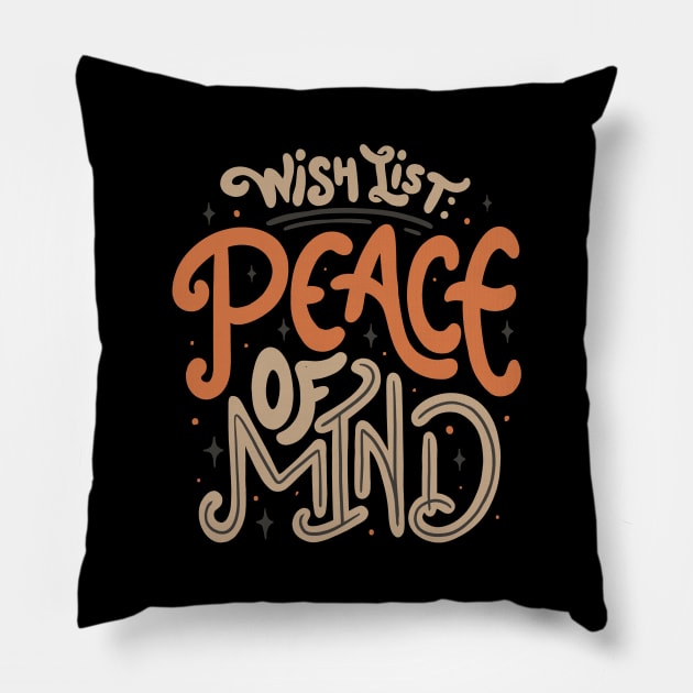 Wish List Peace of Mind by Tobe Fonseca Pillow by Tobe_Fonseca