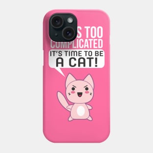 Life Is Too Complicated Phone Case