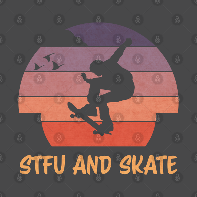 Disover STFU and Skate | Sunset Skater - Skateboarding - T-Shirt