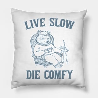 Live Slow Die Comfy Retro Bear Funny Graphic Pillow