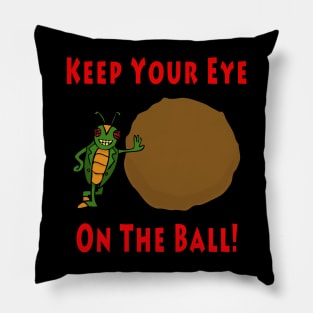 Keep Your Eye On The Ball! Pillow