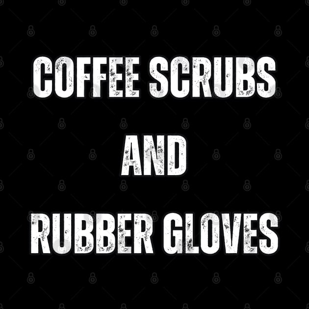 coffee scrubs and rubber gloves by Mary_Momerwids