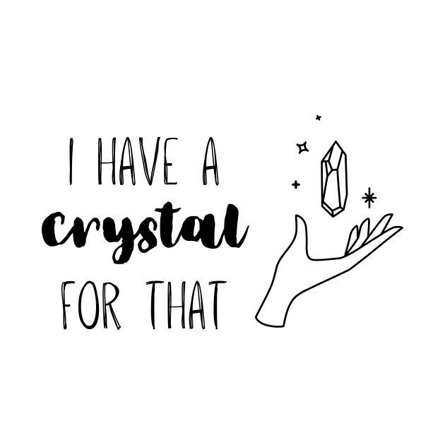 I Have A Crystal For That by Cosmic Heart